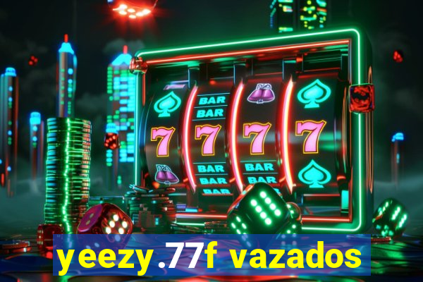 yeezy.77f vazados